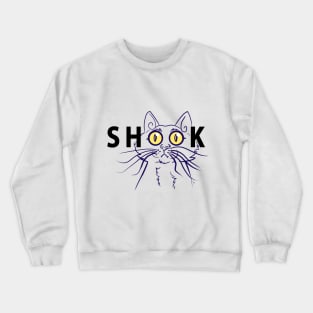 Shook cat Crewneck Sweatshirt